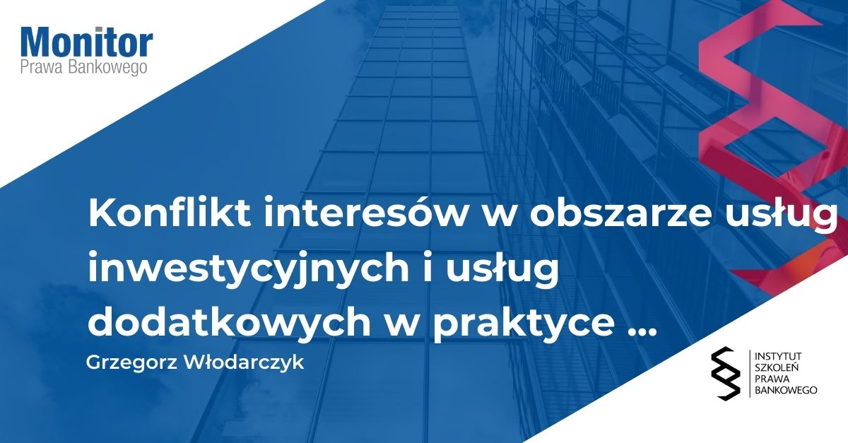 Konflikt interesów w obszarze usług inwestycyjnych i usług dodatkowych w praktyce firm inwestycyjnych i banków