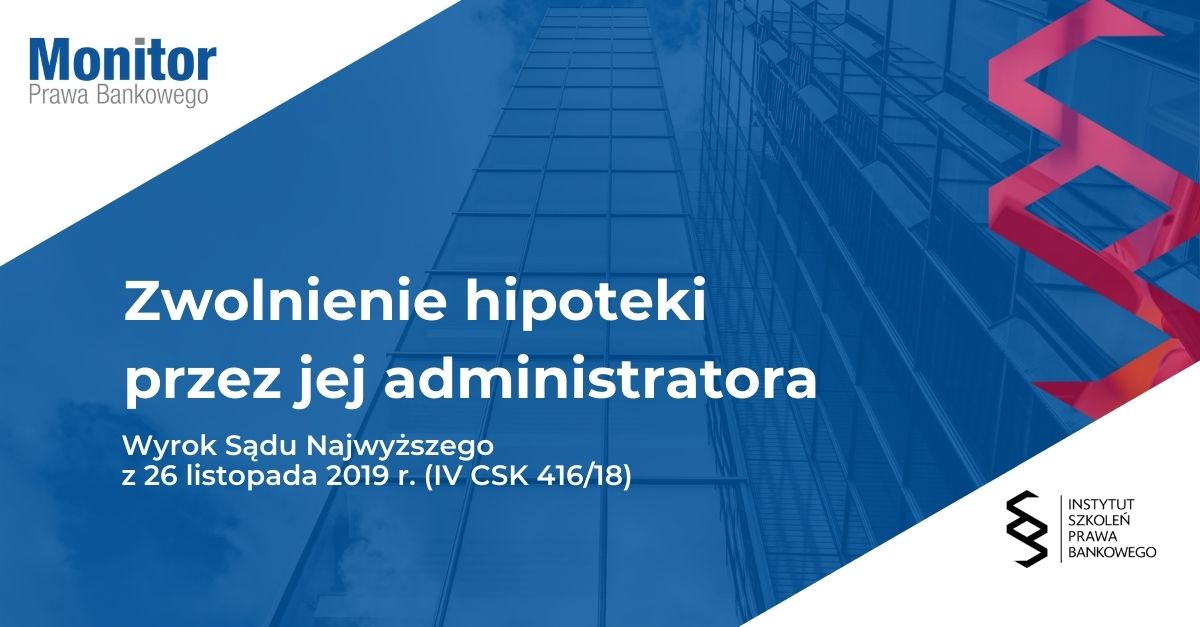 Zwolnienie hipoteki przez jej administratora
