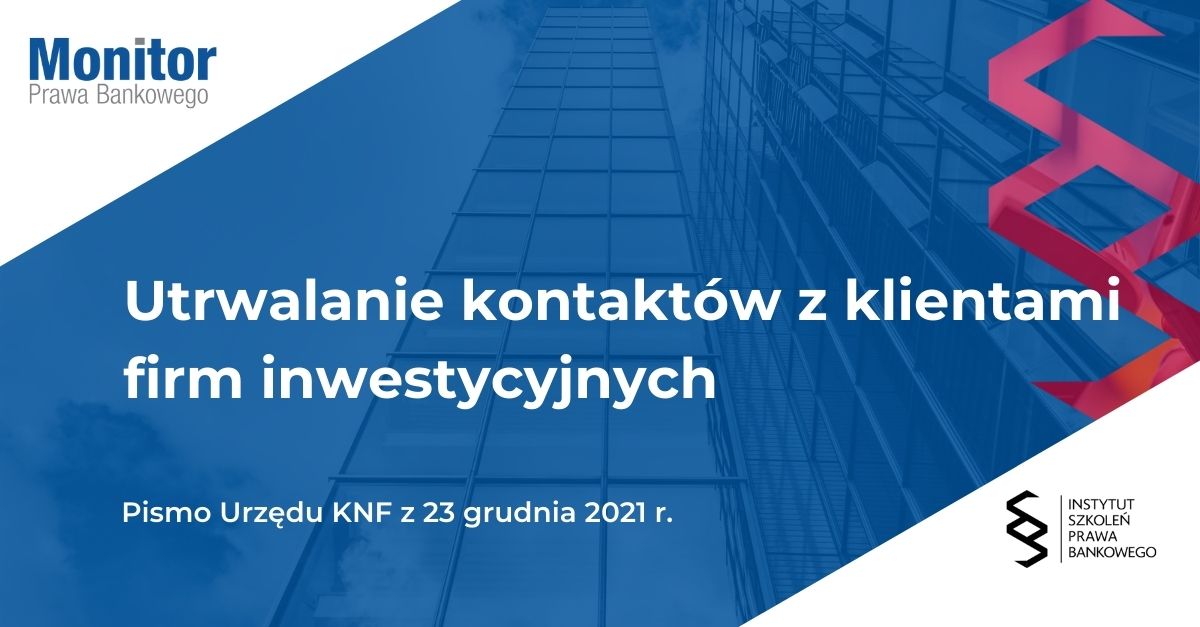 Utrwalanie kontaktów z klientami firm inwestycyjnych