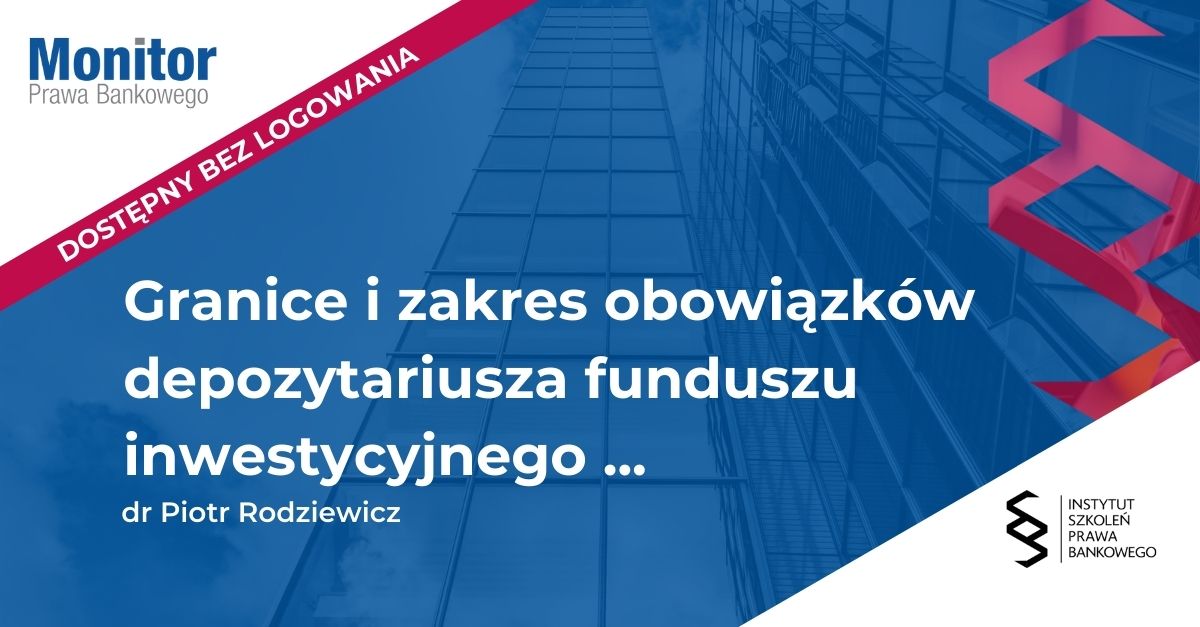 Granice i zakres obowiązków depozytariusza funduszu inwestycyjnego zamkniętego względem struktur funkcjonujących pod poziomem funduszu