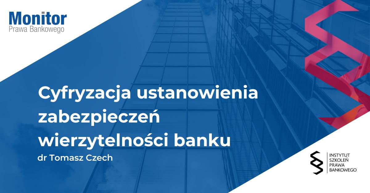 Cyfryzacja ustanowienia zabezpieczeń wierzytelności banku
