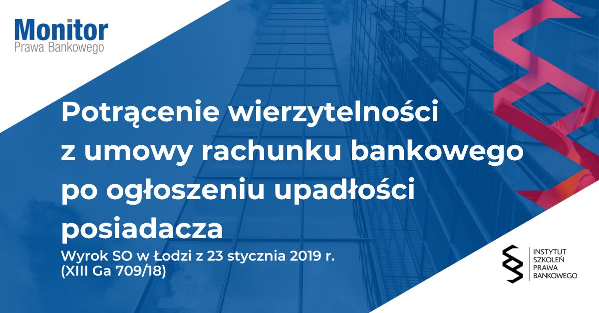 Potrącenie wierzytelności z umowy rachunku bankowego po ogłoszeniu upadłości posiadacza