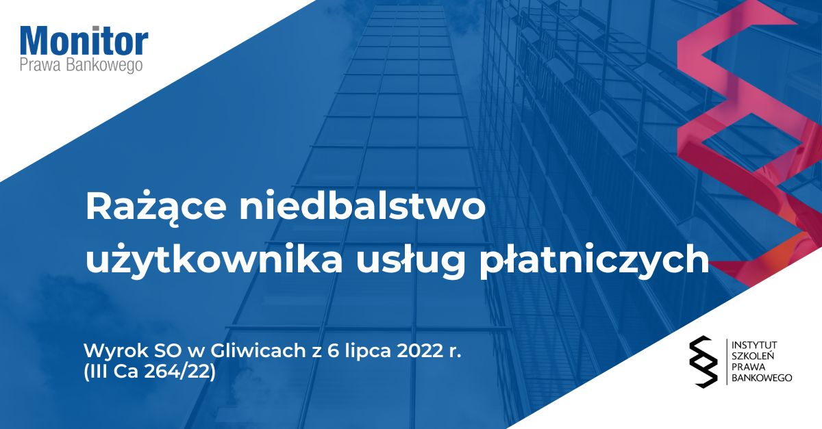 <strong>Rażące niedbalstwo użytkownika usług płatniczych</strong>