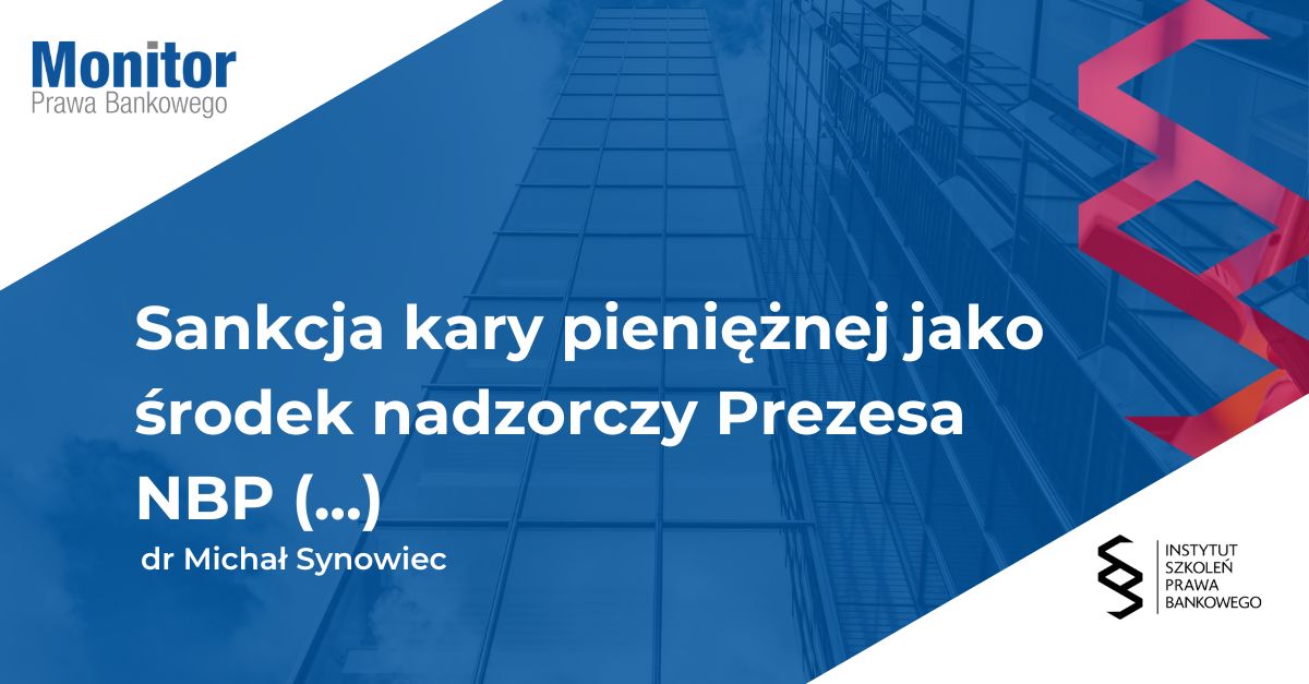 <strong>Sankcja kary pieniężnej jako środek nadzorczy Prezesa NBP nad funkcjonowaniem schematów płatniczych</strong>