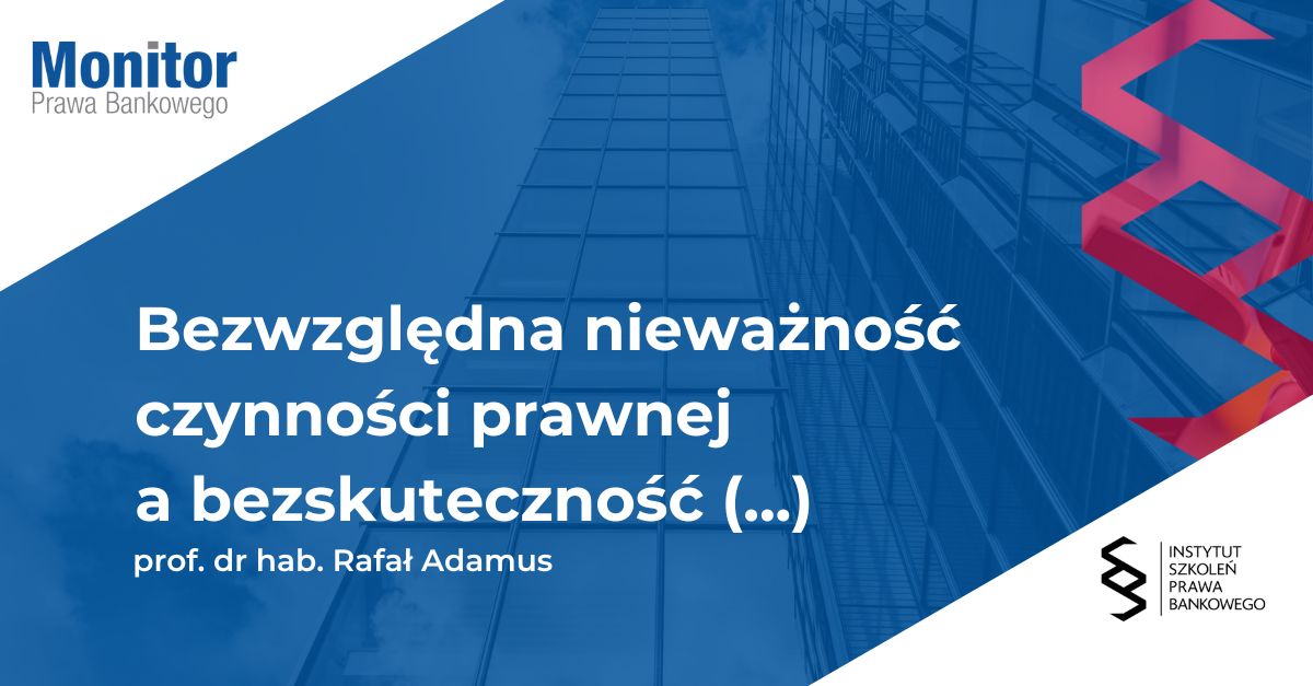 Bezwzględna nieważność czynności prawnej a bezskuteczność względna czynności prawnej w kontekście obowiązków syndyka masy upadłości i zarządcy masy sanacyjnej