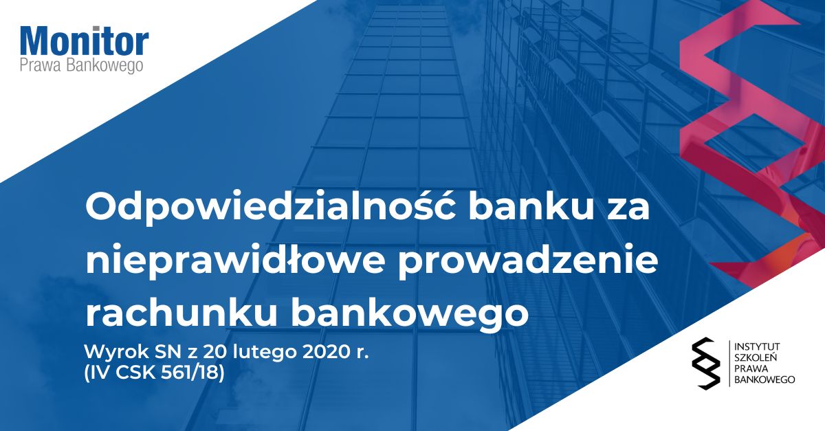 <strong>Odpowiedzialność banku za nieprawidłowe prowadzenie rachunku bankowego</strong>