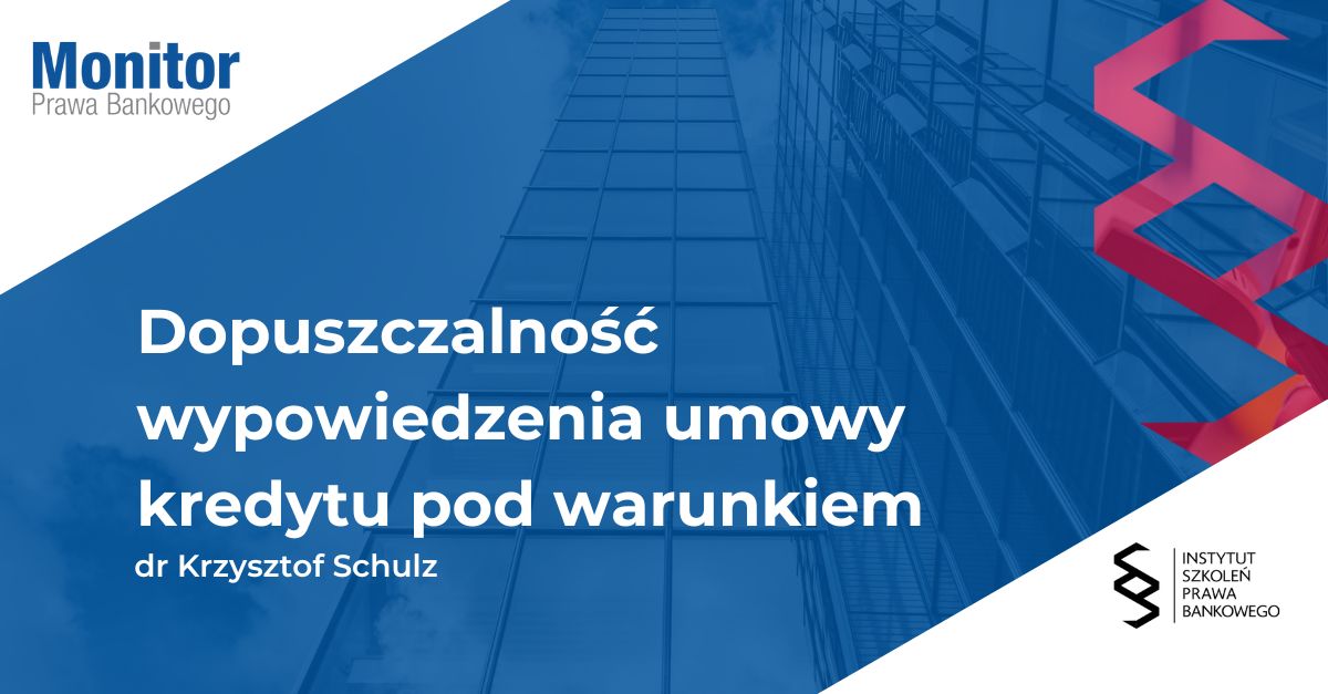 Dopuszczalność wypowiedzenia umowy kredytu pod warunkiem