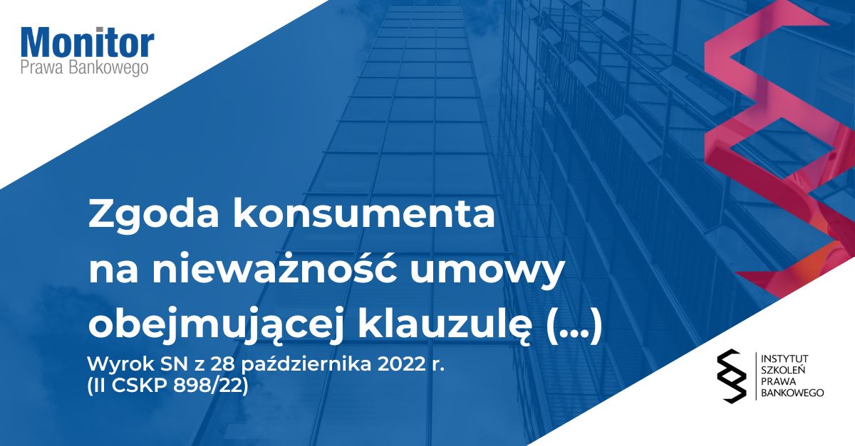 Zgoda konsumenta na nieważność umowy obejmującej klauzulę abuzywną