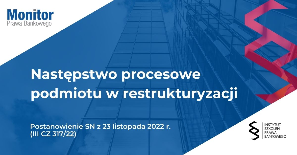 Następstwo procesowe podmiotu w restrukturyzacji
