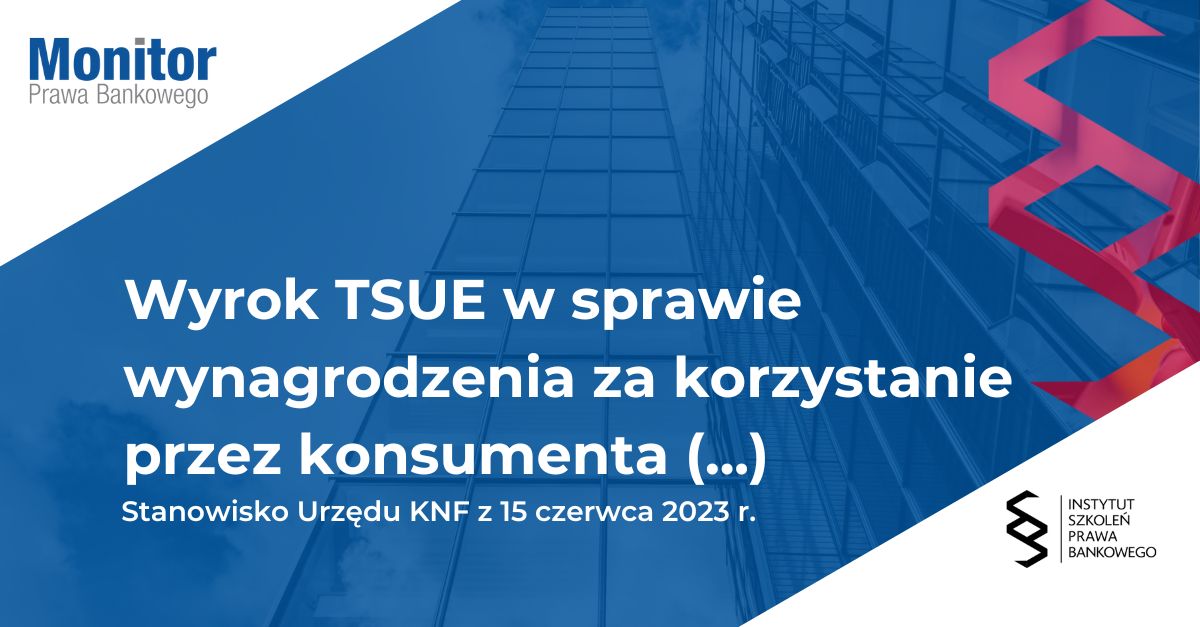 Wyrok TSUE w sprawie wynagrodzenia za korzystanie przez konsumenta z kapitału kredytu
