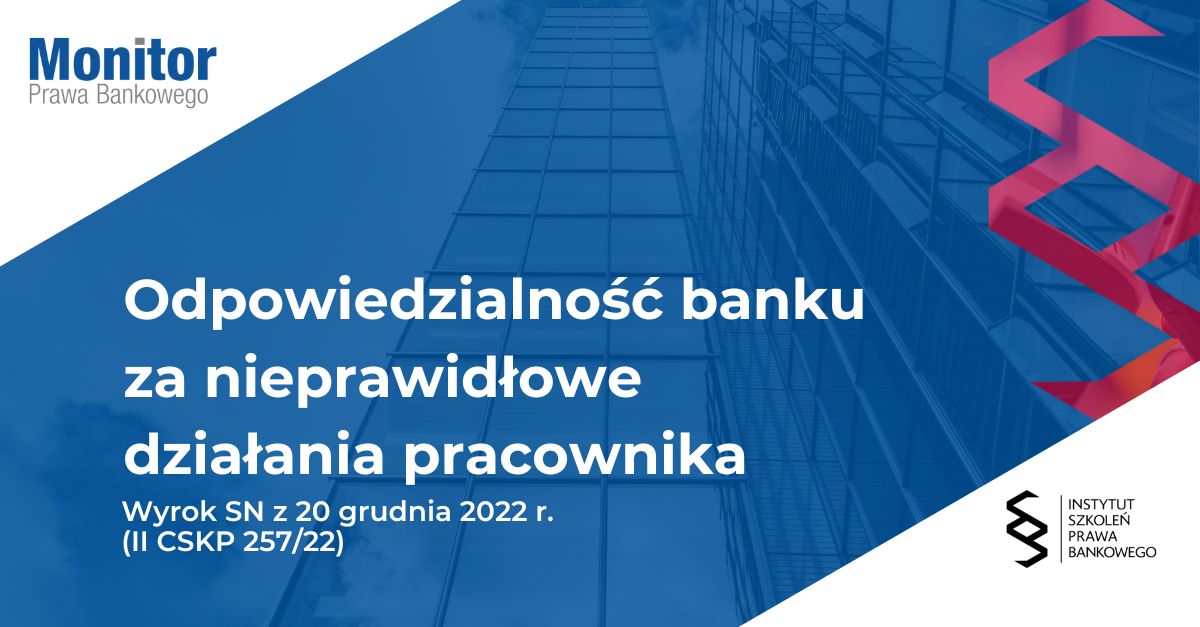 Odpowiedzialność banku za nieprawidłowe działania pracownika