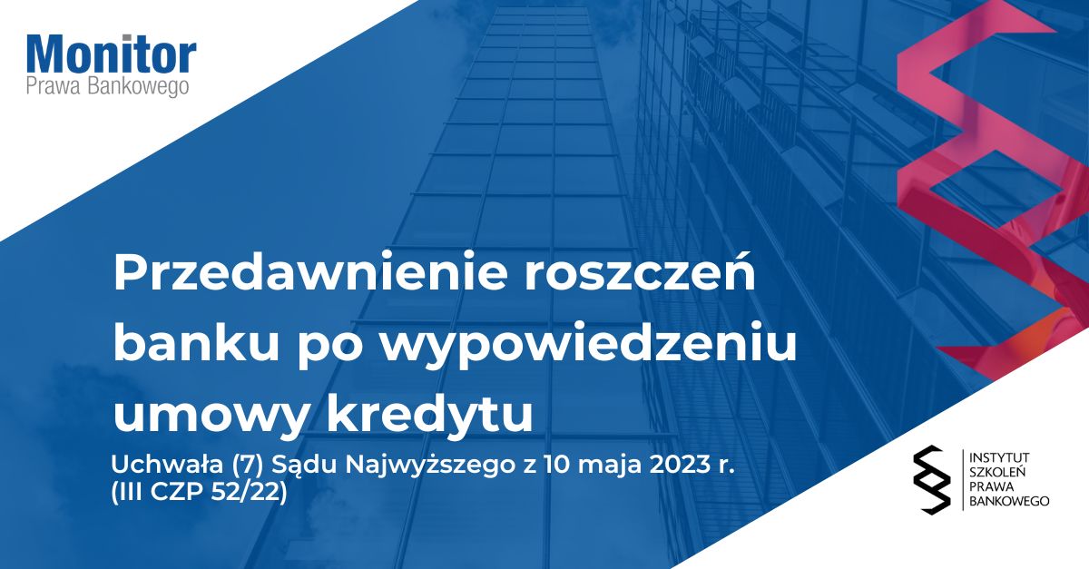 Przedawnienie roszczeń banku po wypowiedzeniu umowy kredytu