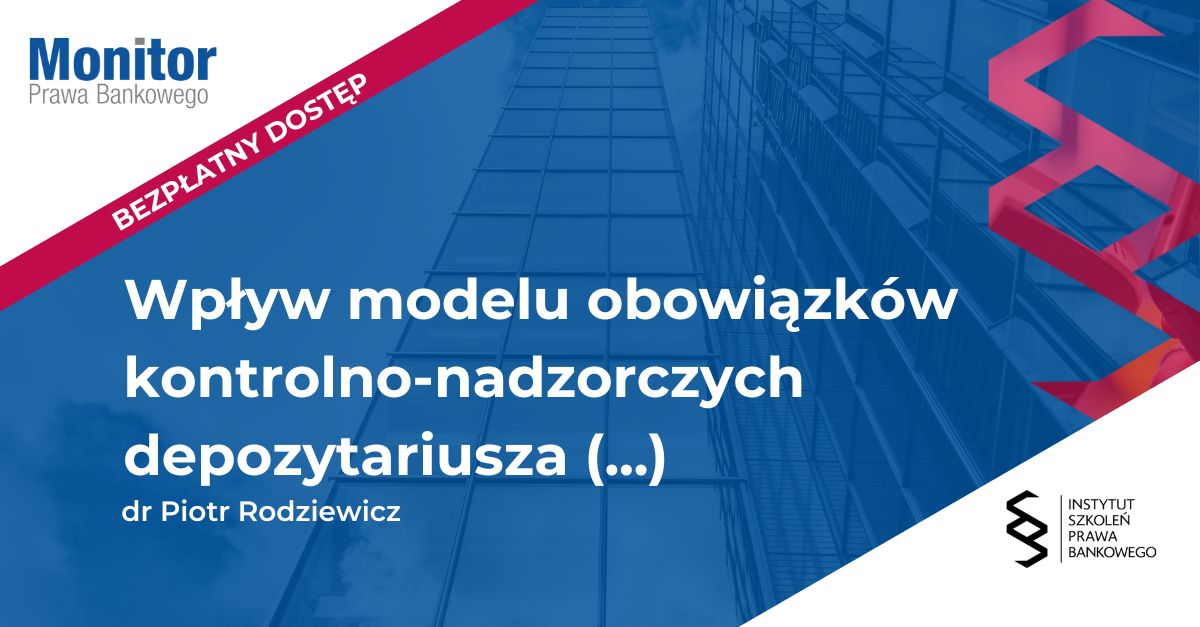 Wpływ modelu obowiązków kontrolno-nadzorczych depozytariusza na podstawy i zakres jego odpowiedzialności odszkodowawczej względem uczestników funduszu