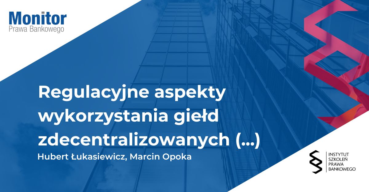 Regulacyjne aspekty wykorzystania giełd zdecentralizowanych (DEX) do obrotu instrumentami finansowymi