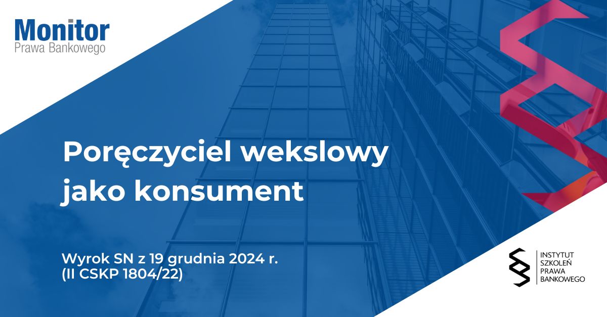 Poręczyciel wekslowy jako konsument