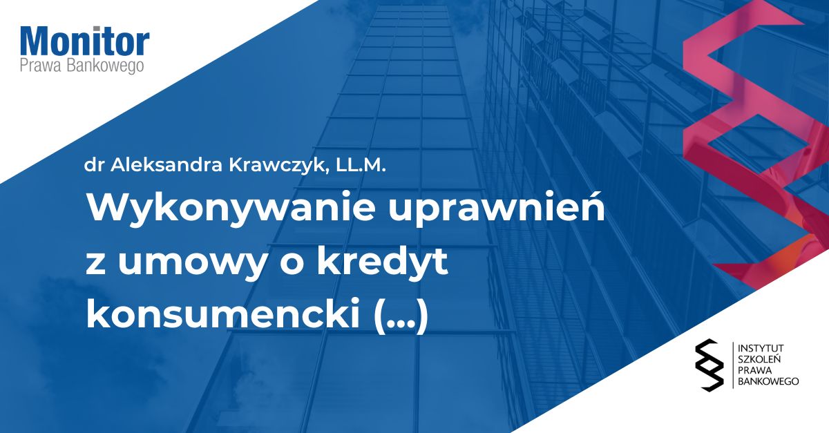 Wykonywanie uprawnień z umowy o kredyt konsumencki po ogłoszeniu upadłości kredytobiorcy-konsumenta