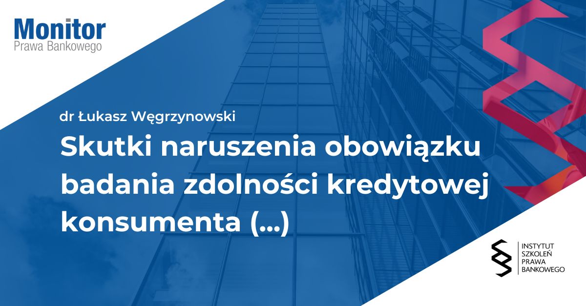 Skutki naruszenia obowiązku badania zdolności kredytowej konsumenta – perspektywa polska i unijna