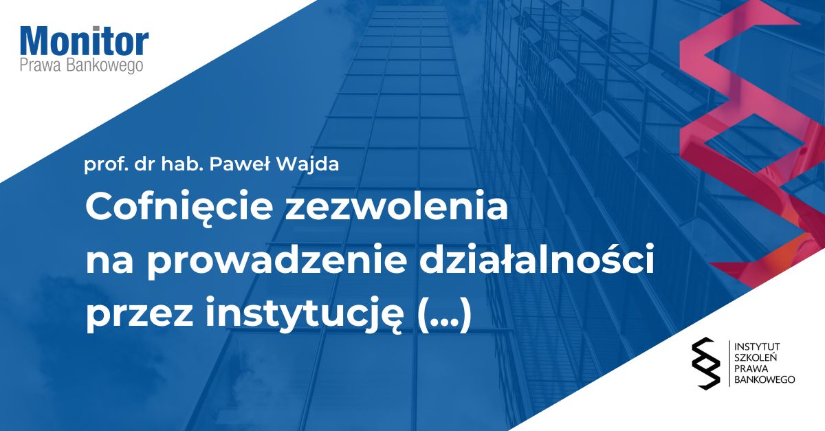 Cofnięcie zezwolenia na prowadzenie działalności przez instytucję finansową (cz. I)