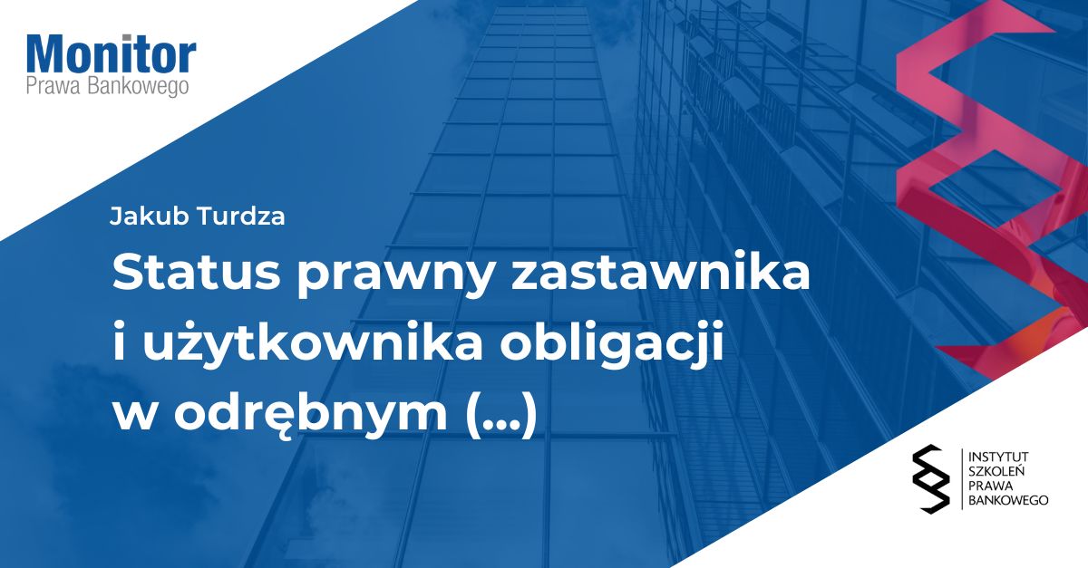 Status prawny zastawnika i użytkownika obligacji w odrębnym postępowaniu upadłościowym wobec emitentów obligacji