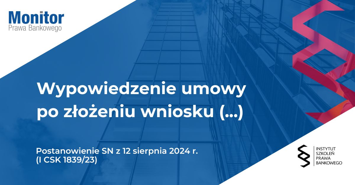 Wypowiedzenie umowy po złożeniu wniosku o restrukturyzację kredytu