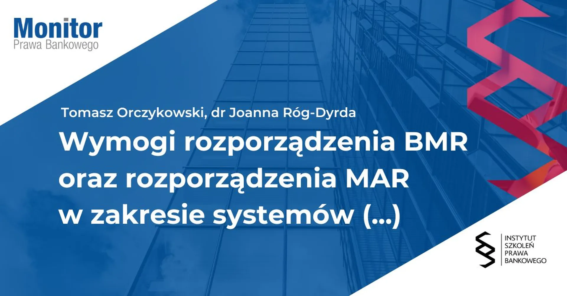 Wymogi rozporządzeń BMR oraz MAR w zakresie systemów kontroli wewnętrznej w kontekście przeciwdziałania manipulacji wskaźnikami referencyjnymi stopy procentowej