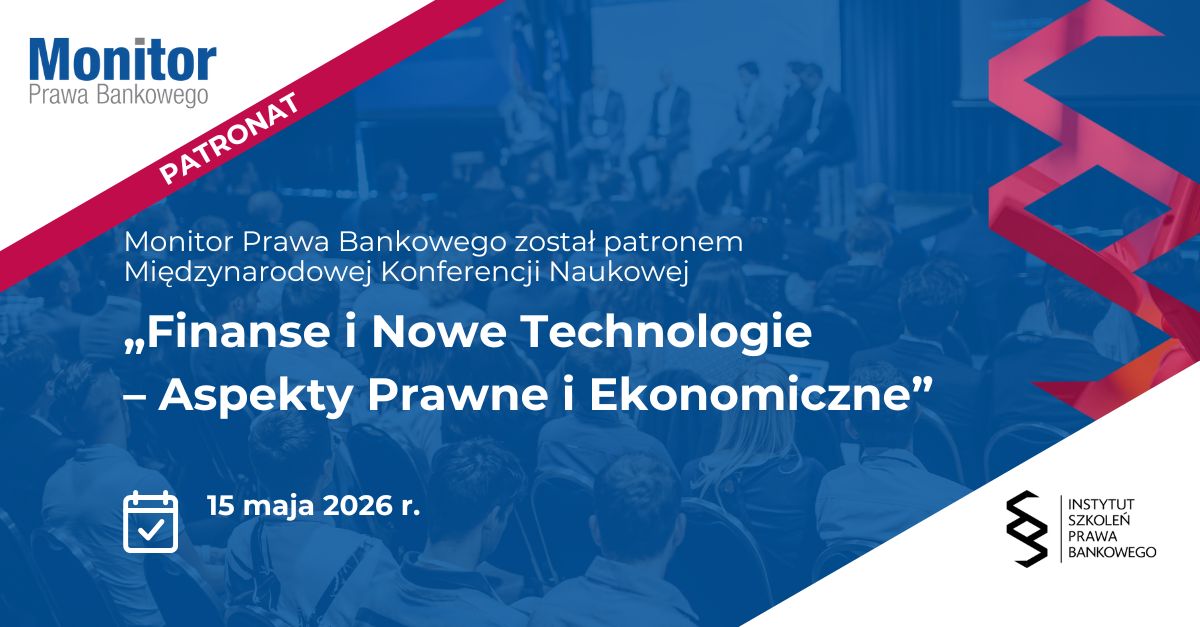 Międzynarodowa Konferencja Naukowa „Finanse i Nowe Technologie – Aspekty Prawne i Ekonomiczne”