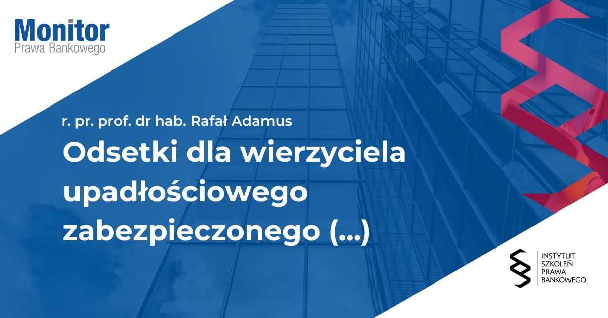 Odsetki dla wierzyciela upadłościowego zabezpieczonego hipotecznie w związku z wypowiedzeniem umowy kredytu