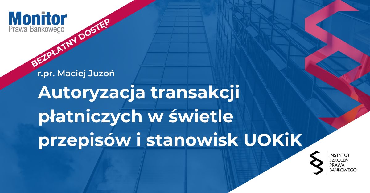 Autoryzacja transakcji płatniczych w świetle przepisów i stanowisk UOKiK