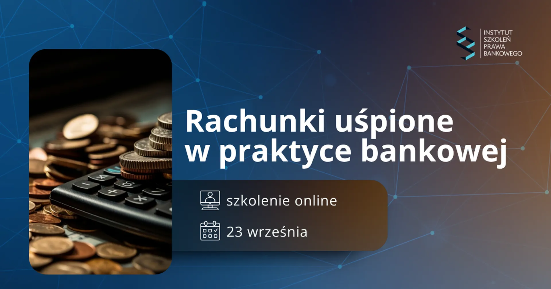 23 września 2026 - Rachunki uśpione w praktyce bankowej