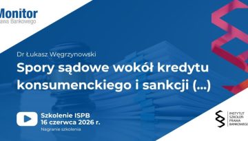 Spory sądowe wokół kredytu konsumenckiego i sankcji kredytu darmowego, z uwzględnieniem wyroku TSUE z 23 kwietnia 2026 r. (C-744/24)